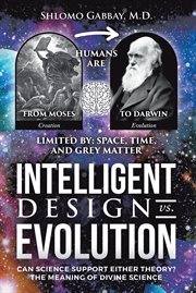 Intelligent design vs. evolution : can science support either theory? the meaning of divine science cover image cdn