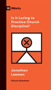 Is It Loving to Practice Church Discipline? : Church Questions cover image cdn