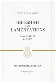 Jeremiah and Lamentations : From Sorrow to Hope. Preaching the Word cover image cdn