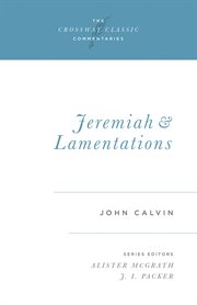 Jeremiah and Lamentations : Crossway Classic Commentaries cover image cdn