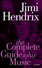 Jimi Hendrix : The Complete Guide to His Music cover image cdn