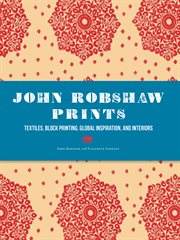 John Robshaw prints : textiles, block printing, global inspiration, and interiors cover image cdn