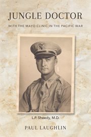 Jungle Doctor : With The Mayo Clinic In The Pacific War cover image cdn