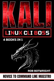 Kali Linux CLI Boss : Novice To Command Line Maestro cover image cdn