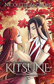 Kitsune : A Little Mermaid Retelling. Tales of Akatsuki cover image cdn