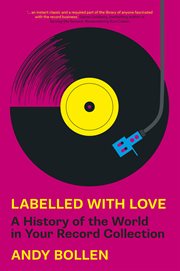Labelled With Love : A History of the World in Your Record Collection cover image cdn