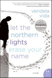 Let the Northern Lights Erase Your Name : A Novel cover image cdn