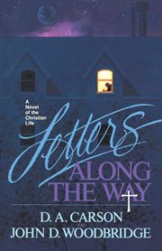 Letters Along the Way : A Novel of the Christian Life cover image cdn