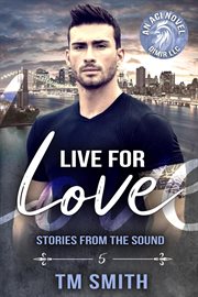 Live for Love : Stories from the Sound cover image cdn
