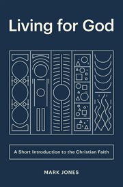 Living for God : A Short Introduction to the Christian Faith cover image cdn