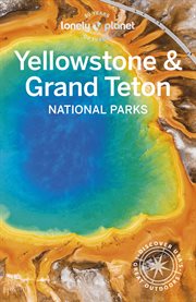 Lonely Planet Yellowstone & Grand Teton National Parks : National Parks Guide cover image cdn