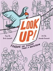 Look Up! : Fontaine the Pigeon Starts a Revolution cover image cdn
