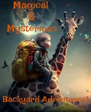 Magical & Mysterious Backyard Adventures! cover image cdn