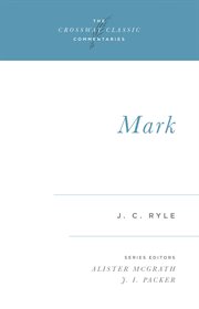 Mark (Expository Thoughts on the Gospels) : Crossway Classic Commentaries cover image cdn