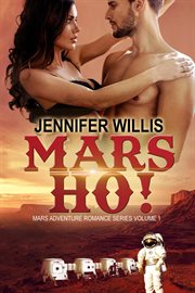 Mars Ho! : Mars Adventure Romance Series (MARS) cover image cdn