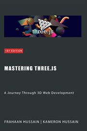 Mastering Three.js : A Journey Through 3D Web Development cover image cdn