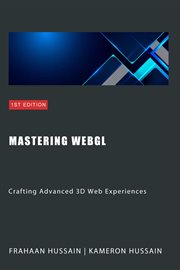 Mastering WebGL : Crafting Advanced 3D Web Experiences cover image cdn