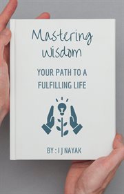 Mastering Wisdom : Your Path to a Fulfilling Life cover image cdn