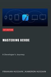 Mastering Xcode : A Developer's Journey cover image cdn