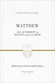 Matthew : All Authority in Heaven and on Earth. Preaching the Word cover image cdn