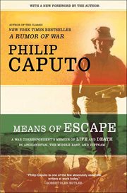 Means of Escape : A War Correspondent's Memoir of Life and Death in Afghanistan, the Middle East, and Vietnam cover image cdn