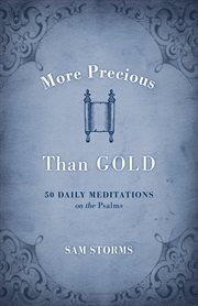 More Precious Than Gold : 50 Daily Meditations on the Psalms cover image cdn