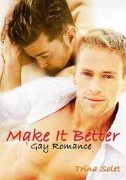 Make It Better : (Gay Romance) cover image cdn