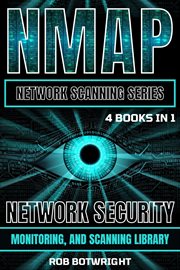 NMAP Network Scanning Series : Network Security, Monitoring, And Scanning Library cover image cdn