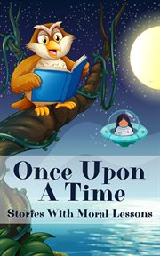 Once Upon a Time : Stories With Moral Lessons cover image cdn