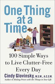 One Thing at a Time : 100 Simple Ways to Live Clutter-Free Every Day cover image cdn