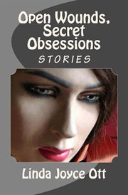 Open Wounds, Secret Obsessions cover image cdn