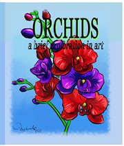Orchids a Brief Exploration Through Art : Adult Coloring Book cover image cdn