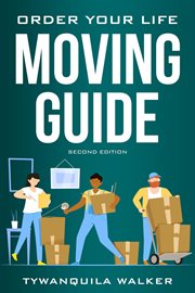 Order Your Life Moving Guide : Complete Moving Guide and Workbook with Moving Checklists, Forms, and Tips cover image cdn
