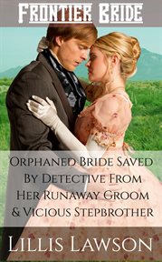 Orphaned Bride Saved by Detective From Her Runaway Groom and Vicious Stepbrother cover image cdn