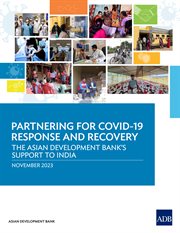 Partnering for COVID-19 Response and Recovery : The Asian Development Bank's Support to India cover image cdn