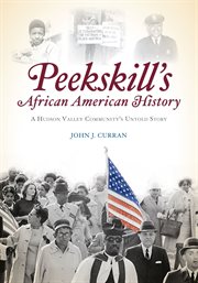Peekskill's African American history : a Hudson Valley community's untold story cover image cdn