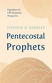 Pentecostal Prophets : Experience in Old Testament Perspective cover image cdn