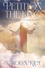 Petition the King : Entering the Presence of God Through Prayer cover image cdn