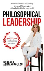 Philosophical Leadership : Become a better Leader through the lens of classical philosophy and coaching. cover image cdn