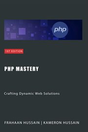 PHP Mastery : Crafting Dynamic Web Solutions cover image cdn
