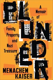 Plunder : A Memoir of Family Property and Nazi Treasure cover image cdn