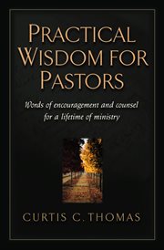 Practical Wisdom for Pastors : Words of Encouragement and Counsel for a Lifetime of Ministry cover image cdn