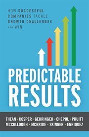 Predictable Results : How Successful Companies Tackle Growth Challenges and Win cover image cdn