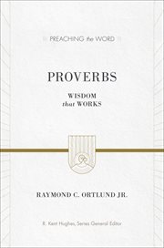 Proverbs : Wisdom That Works. Preaching the Word cover image cdn