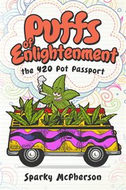 Puffs of Enlightenment : the 420 Pot Passport cover image cdn