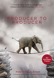 Producer to Producer : A Step-by-Step Guide to Low-Budget Independent Film Producing cover image cdn