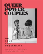Queer Power Couples : On Love and Possibility cover image cdn