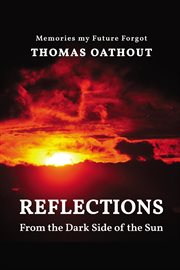 Reflections From the Dark Side of the Sun : Memories my Future Forgot cover image cdn
