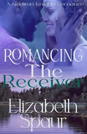 Romancing the Receiver : Gridiron Knights cover image cdn