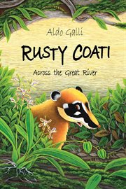 Rusty Coati : Across the Great River cover image cdn